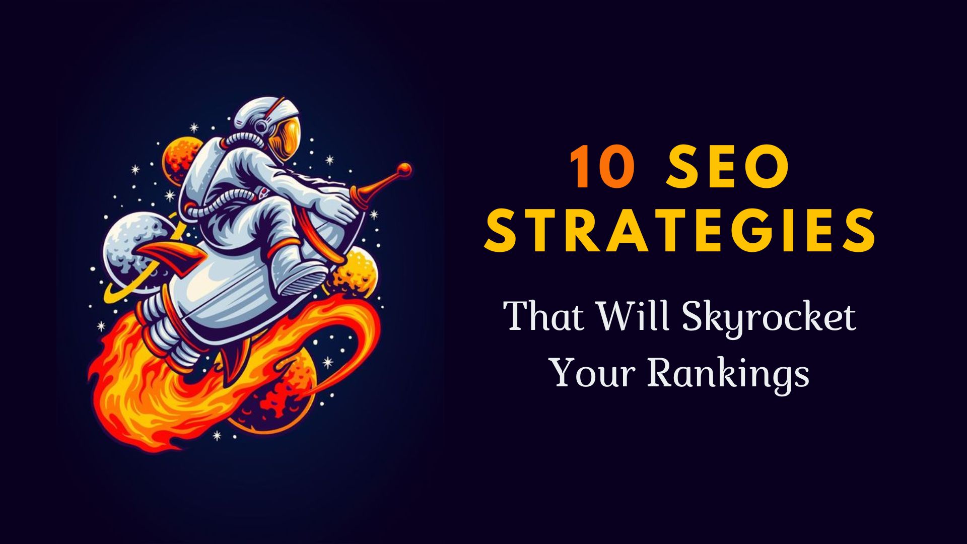 10 SEO Strategies That Will Skyrocket Your Rankings