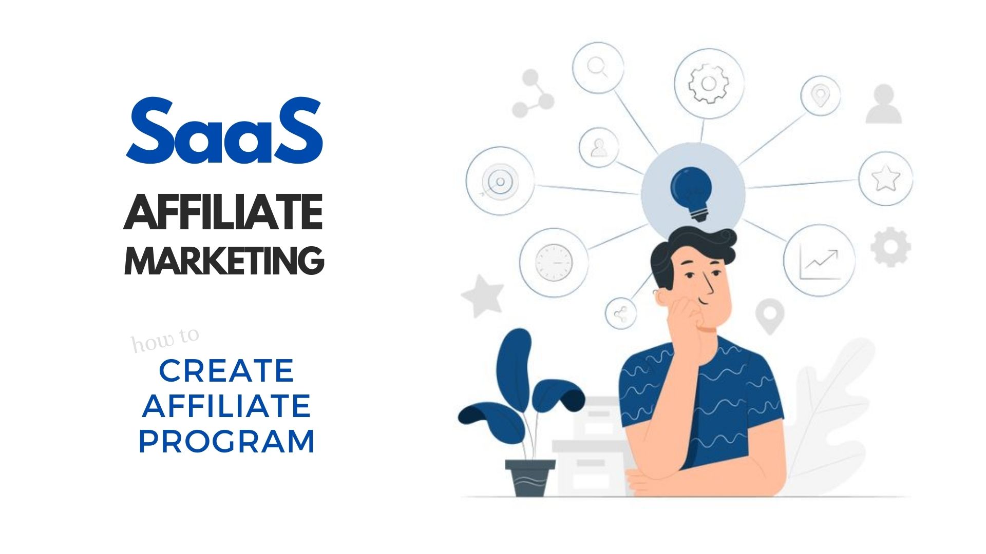 How to Create an Effective SaaS Affiliate Marketing Program