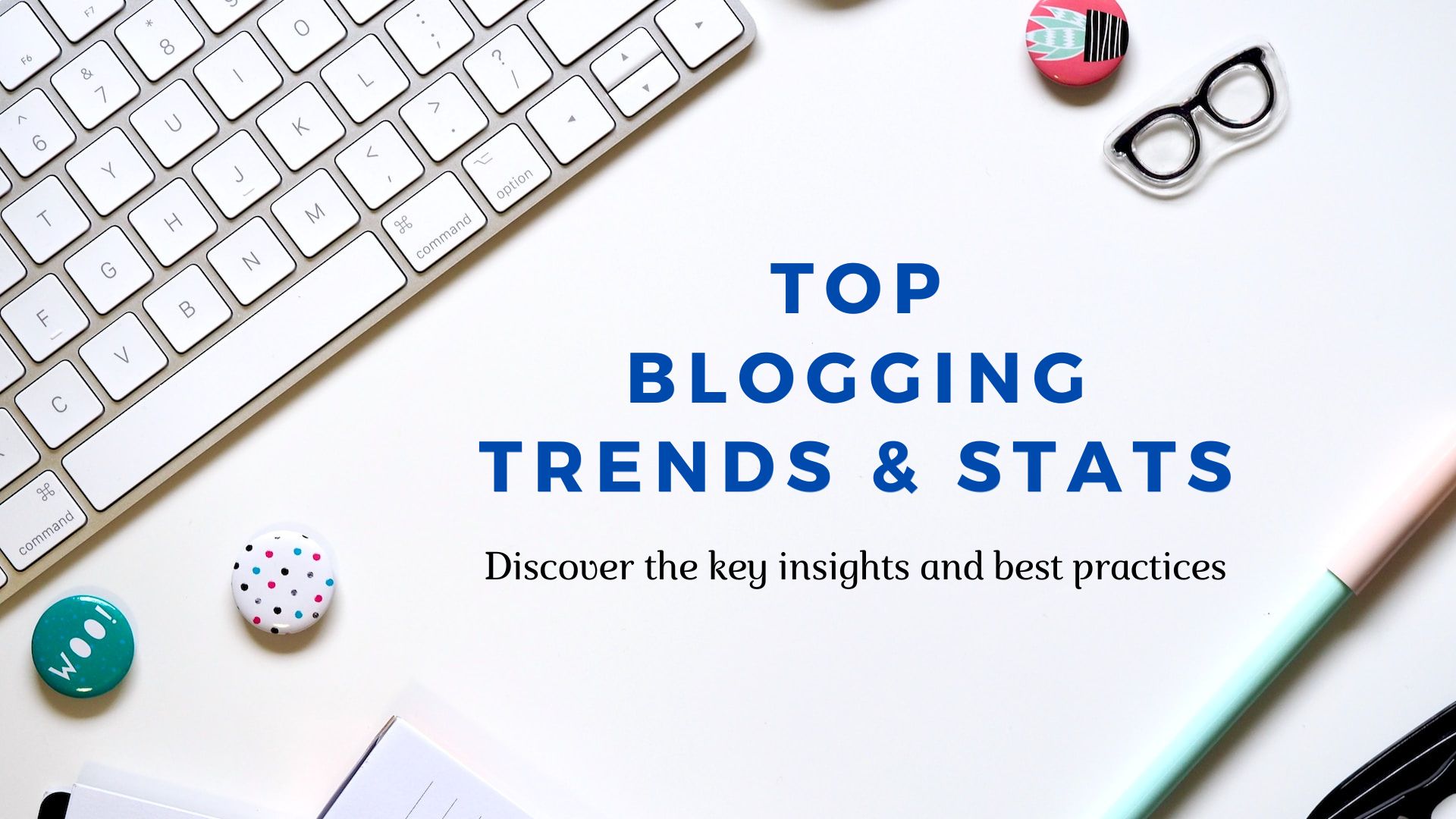 Top Blogging Trends and Stats to Watch Out for in 2023
